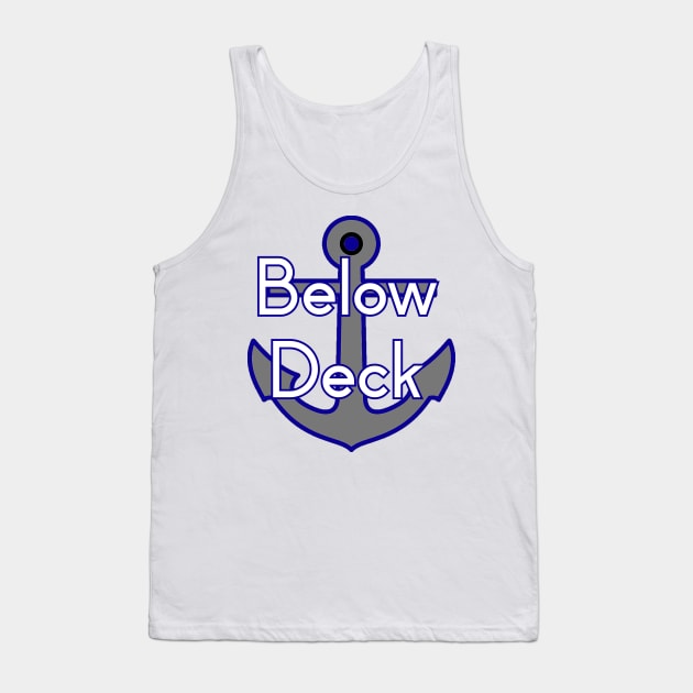 Below Deck Tank Top by Pretty Good Shirts